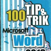 100 TIP & TRIK MICROSOFT WORD 2013