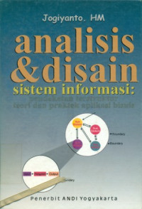 Image of ANALISIS & DISAIN SISITEM INFORMASI PENDEKATAN TERSTRUKTUR TEORI DAN PRAKTEK APLIKASI BISNIS