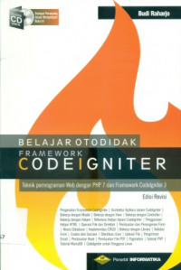 BELAJAR OTODIDAK FRAMEWORK CODEIGNITER ( TEKNIK PEMROGRAMAN WEB DENGAN PHP 7 DAN FRAMEWORK CODELGNITER 3 )