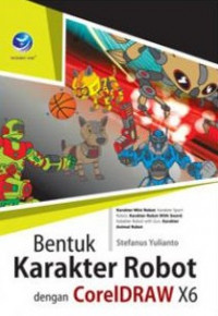 BENTUK KARAKTER ROBOT DENGAN CORELDRAW X6