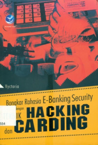 BONGKAR RAHASIA E-BANKING SECURITY DENGAN TEKNIK HACKING DAN CARDING