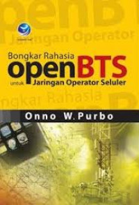 BONGKAR RAHASIA OPENBTS UNTUK JARINGAN OPERATOR SELULER