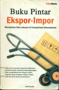 Image of buku pintar ekspor-impor:manajemen tata laksana dan transportasi internsional
