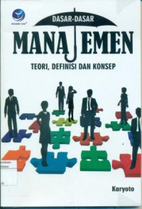 DASAR-DASAR MANAJEMEN TEORI, DEFINISI DAN KONSEP