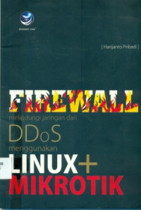 FIREWALL MELINDUNGI JARING DARI DDOS MENGGUNAKAN LINUX + MIKRITIK