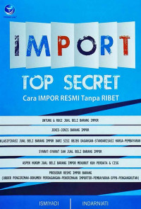 IMPORT TOP SECRET CARA IMPOR RESMI TANPA RIBET