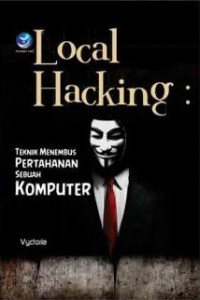 Image of LOCAL HACKING TEKNIK MENEMBUS PERTAHANAN SEBUAH KOMPUTER