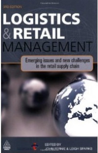 Logistics and Retail Management: Emerging Issues and new challenges in the retail supply chain