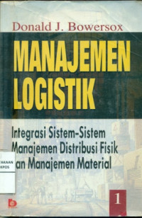 Manajemen Logistik; Integrasi Sistem-Sistem Manajemen Distribusi Fisik dan Manajemen Material