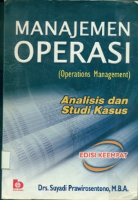 Image of MANAJEMEN OPERASI : Suatu Pendekatan Kuantitatif untuk Pengambilan Keputusan