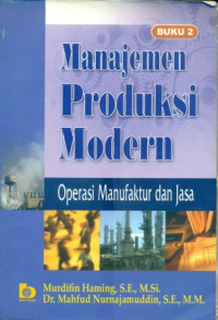 MANAJEMEN PRODUKSI MODERN ( OPERASI MANUFAKTUR DAN JASA )