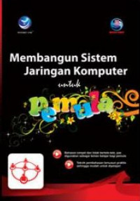 Image of MEMBANGUN SISTEM JARINGAN KOMPUTER UNTUK PEMULA