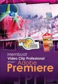 MEMBUAT VIDEO CLIP PROFESIONAL DENGAN ADOBE PREMIERE