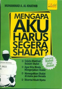 MENGAPA AKU HARUS SEGERA SHALAT