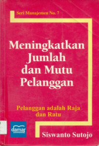 MENINGKATKAN JUMLAH DAN MUTU PELANGGA