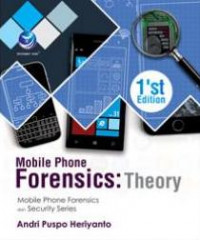 MOBILE PHONE FORENSICS: THEORY