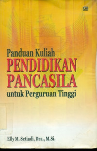 Panduan Kuliah Pendidikan Pancasila untuk Perguruan Tinggi