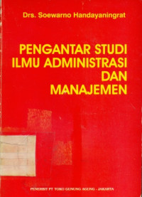 pengantar studi ilmu administrasi dan manajemen