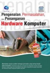 PENGENALAN, PERMASALAHAN, DAN PENANGANAN HARDWARE KOMPUTER