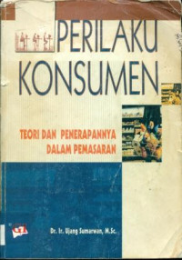 PERILAKU KONSUMEN : Teori dan Penerapannya Dalam Pemasaran