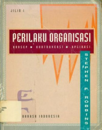 PERILAKU ORGANISASI ( KONSEP, KONTOVERSI, APLIKASI )