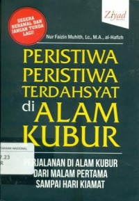 PERISTIWA PERISTIWA TERHADAHSYAT DI ALAM KUBUR