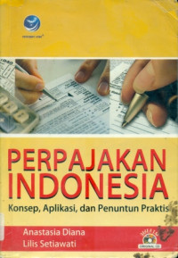 perpajakan indonesia : konsep, aplikasi, dan penuntun praktis