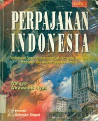 Perpajakan Indonesia: Pembahasan Sesuai dengan ketentuan Perundanga-undangan Perpajakan dan Aturan Perpajakan Terbaru Buku 1