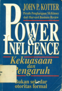 POWER & INFLUENCE (KEKUASAAN dan PENGARUH )