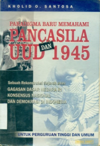 PARADIGMA BARU MEMAHAMI PANCASILA DAN UUD 1945