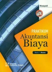 PRAKTIKUM AKUNTANSI BIAYA ( BUKU 1 KASUS )