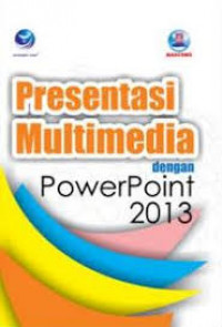 PRESENTASI MULTIMEDIA DENGAN POWERPOINT 2013