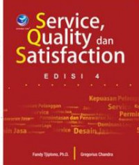 SERVICE, QUALITY DAN SATISFACTION