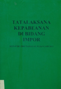 TATALAKSANA KEPABEANAN DI BIDANG IMPOR