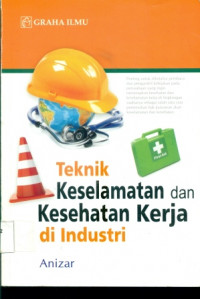 Teknik Keselamatan dan Kesehatan Kerja di Industri