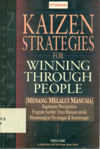 Kaizen Strategies for Winning Through People (Menang Melalui Manusia): Bagaimana Menciptakan Program Sumber Daya Manusia untuk Memenangkan Persaingan dan Keuntungan.